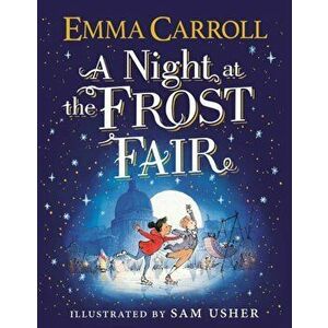 A Night at the Frost Fair, Hardback - Emma Carroll imagine