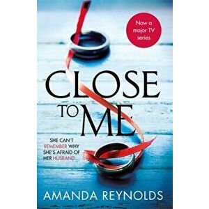 Close To Me. Now a major TV series, Paperback - Amanda Reynolds imagine