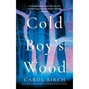Cold Boy's Wood, Paperback - Carol Birch imagine