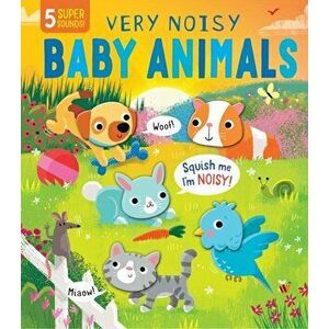 Very Noisy Baby Animals, Board book - Becky Davies imagine