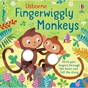 Fingerwiggly Monkeys, Board book - Felicity Brooks imagine