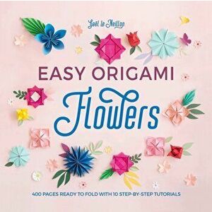 Easy Origami Flowers. 400 pages ready to fold with 10 step-by-step tutorials, Paperback - Gael le Neillon imagine