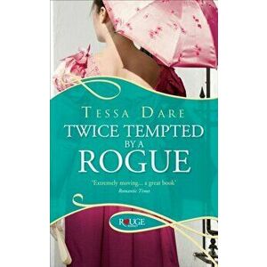 Twice Tempted by a Rogue: A Rouge Regency Romance, Paperback - Tessa Dare imagine