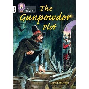 The Gunpowder Plot. Band 10+/White Plus, Paperback - Ciaran Murtagh imagine