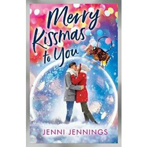 Merry Kissmas to You, Paperback - Jenni Jennings imagine
