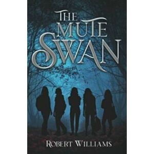 The Mute Swan, Paperback - Robert Williams imagine