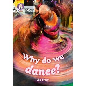 Why do we dance?. Band 10+/White Plus, Paperback - Ali Freer imagine