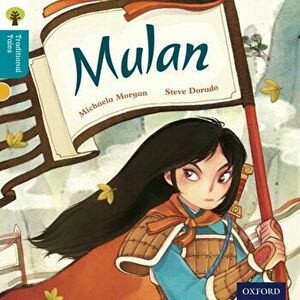 Oxford Reading Tree Traditional Tales: Level 9: Mulan, Paperback - Pam Dowson imagine