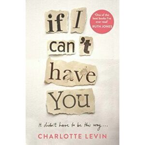 If I Can't Have You, Paperback - Charlotte Levin imagine