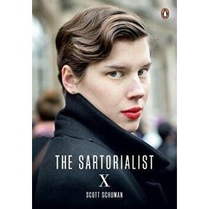 The Sartorialist: X, Paperback - Scott Schuman imagine