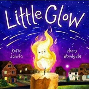 Little Glow, Paperback - Katie Sahota imagine