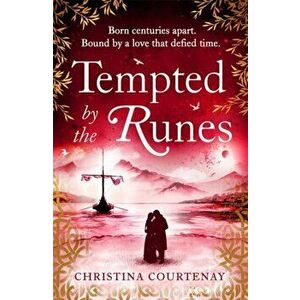 Tempted by the Runes. The stunning and evocative new timeslip novel of romance and Viking adventure, Paperback - Christina Courtenay imagine