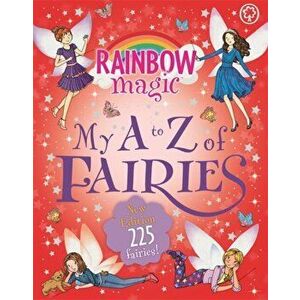 Rainbow Magic: My A to Z of Fairies: New Edition 225 Fairies!, Hardback - Daisy Meadows imagine