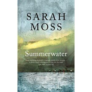 Summerwater, Paperback - Sarah Moss imagine