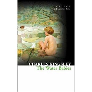 The Water Babies, Paperback - Charles Kingsley imagine