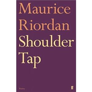Shoulder Tap. Main, Hardback - Maurice Riordan imagine