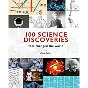 100 Science Discoveries That Changed the World, Hardback - Colin Salter imagine