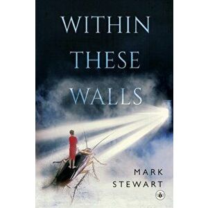 Within These Walls, Paperback - Mark Stewart imagine
