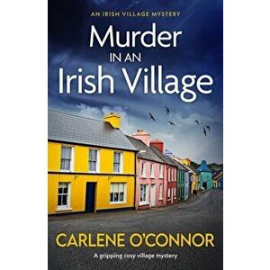Murder in an Irish Village. A gripping cosy village mystery, Paperback - Carlene O'Connor imagine