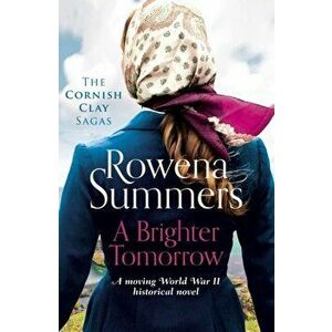 A Brighter Tomorrow. A moving World War II historical novel, Paperback - Rowena Summers imagine