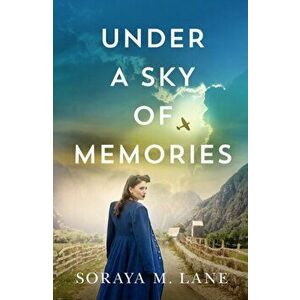 Under a Sky of Memories, Paperback - Soraya M. Lane imagine
