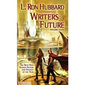 L. Ron Hubbard Presents Writers of the Future Volume 28. The Best New Science Fiction and Fantasy of the Year, Paperback - L. Ron Hubbard imagine