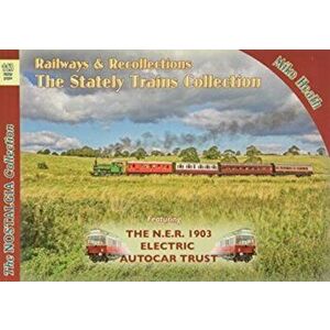Railways & Recollections Stately Trains, Paperback - Mike Heath imagine