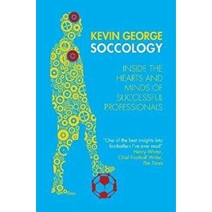 Soccology, Paperback - Kevin George imagine
