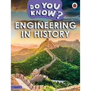 Do You Know? Level 3 - Engineering in History, Paperback - Ladybird imagine