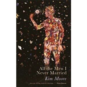 All The Men I Never Married, Paperback - Kim Moore imagine