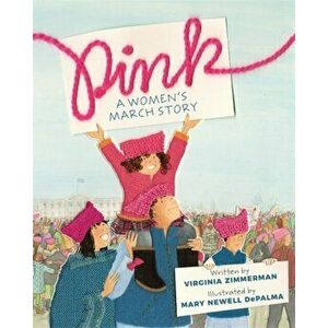 Pink. A Women's March Story, Hardback - Virginia Zimmerman imagine