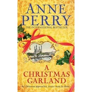 A Christmas Garland (Christmas Novella 10). A festive mystery set in nineteenth-century India, Paperback - Anne Perry imagine