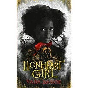 Lionheart Girl, Hardback - Yaba Badoe imagine