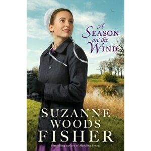 A Season on the Wind, Paperback - Suzanne Woods Fisher imagine