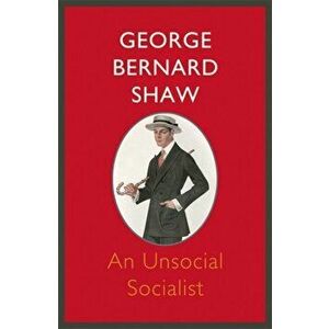 An Unsocial Socialist, Paperback - George Bernard Shaw imagine