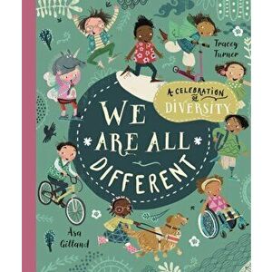 We Are All Different. A Celebration of Diversity!, Illustrated ed, Hardback - Tracey Turner imagine
