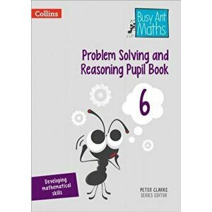 Problem Solving and Reasoning Pupil Book 6, Paperback - Peter Clarke imagine