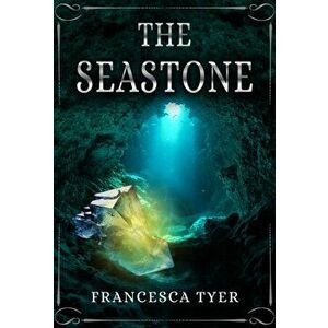 The Seastone, Paperback - Francesca Tyer imagine