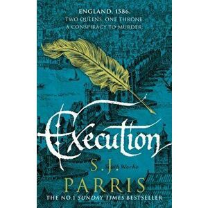 Execution, Paperback - S. J. Parris imagine