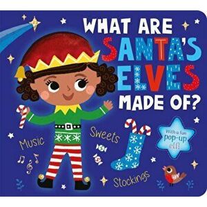 What Are Santa's Elves Made Of?, Board book - Becky Davies imagine