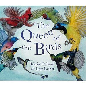 The Queen of the Birds, Paperback - Karine Polwart imagine