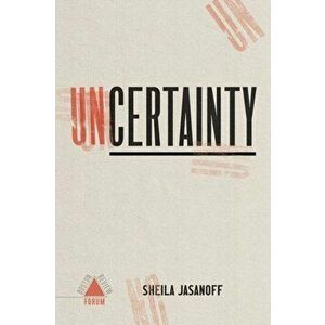 Uncertainty, Paperback - Melvin L. Rogers imagine