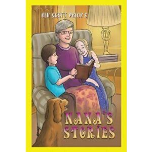 Nana's Stories, Paperback - Bev Scott Prior imagine