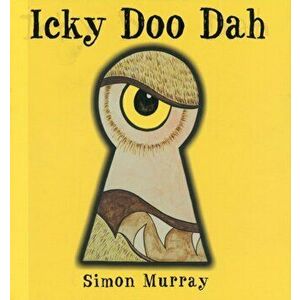 Icky Doo Dah, Paperback - Simon Murray imagine