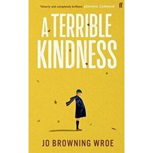 A Terrible Kindness. Export - Airside ed, Paperback - Jo Browning Wroe imagine