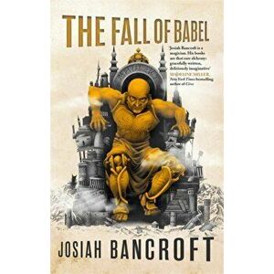 The Fall of Babel. Book Four of the Books of Babel, Paperback - Josiah Bancroft imagine