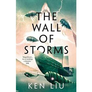 The Wall of Storms. Reissue, Paperback - Ken Liu imagine
