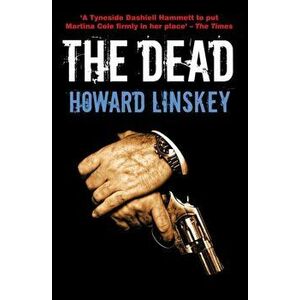 The Dead, Paperback - Howard Linskey imagine