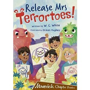 Release Mrs Terrortoes!. (Brown Chapter Readers), Paperback - W.G. White imagine