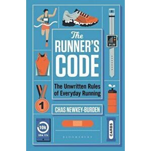 The Runner's Code. The Unwritten Rules of Everyday Running, Hardback - Chas Newkey-Burden imagine